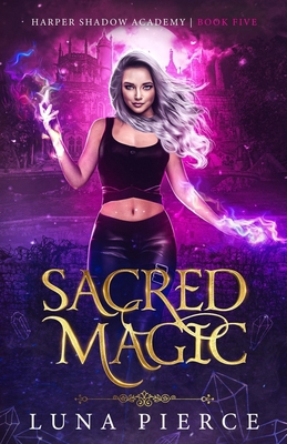 Sacred Magic: Harper Shadow Academy (Book Five) 1733232273 Book Cover