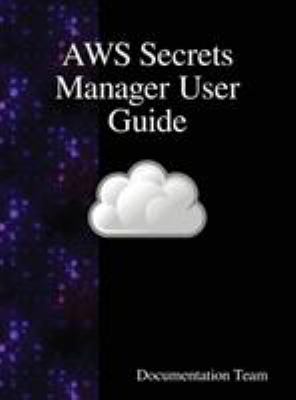 AWS Secrets Manager User Guide 988840881X Book Cover