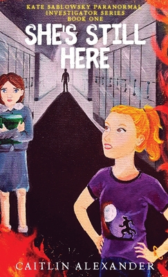 She's Still Here: Paranormal Investigator Serie... 1957656085 Book Cover