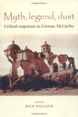 Myth, Legend, Dust: Critical Responses to Corma... 071905947X Book Cover