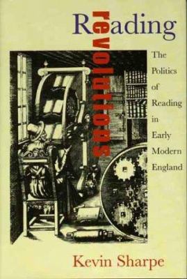 Reading Revolutions: The Politics of Reading in... 0300081529 Book Cover