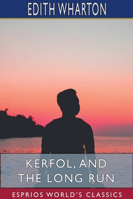 Kerfol, and The Long Run (Esprios Classics) 1715760204 Book Cover