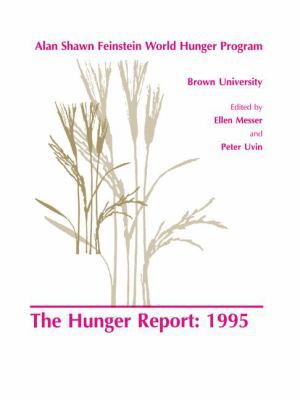 The Hunger Report 1995: The Alan Shawn Feinstei... 1138468169 Book Cover
