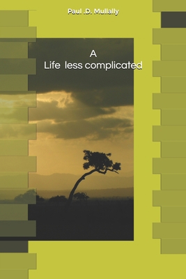 A life less complicated 1720143927 Book Cover