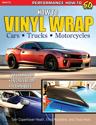 How to Vinyl Wrap Cars, Trucks & MCS: Installat... 1613255217 Book Cover
