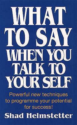 What to Say When You Talk to Yourself 0722525117 Book Cover