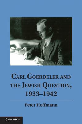 Carl Goerdeler and the Jewish Question, 1933-1942 1107007984 Book Cover