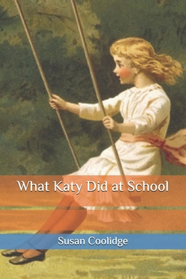 What Katy Did at School B08BF44GDZ Book Cover