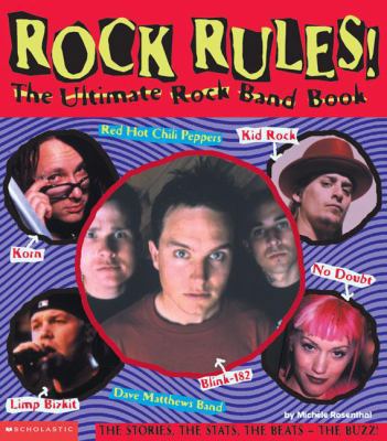 Rock Rules: The Ultimate Rock Band Book 0439243807 Book Cover