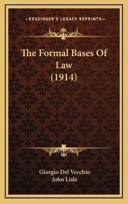 The Formal Bases of Law (1914) 1164433172 Book Cover