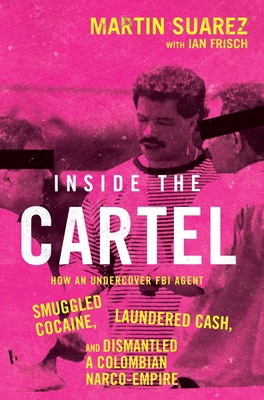 Inside the Cartel: How an Undercover FBI Agent ... 0063354012 Book Cover
