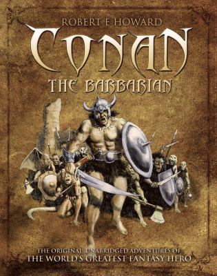 Conan the Barbarian: The Original, Unabridged A... 1853756997 Book Cover