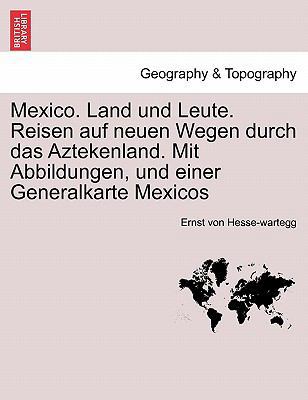 Mexico. Land und Leute. Reisen auf neuen Wegen ... [German] 1241431965 Book Cover