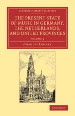 The Present State of Music in Germany, the Neth... 1108075509 Book Cover