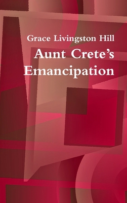 Aunt Crete's Emancipation 0359936245 Book Cover