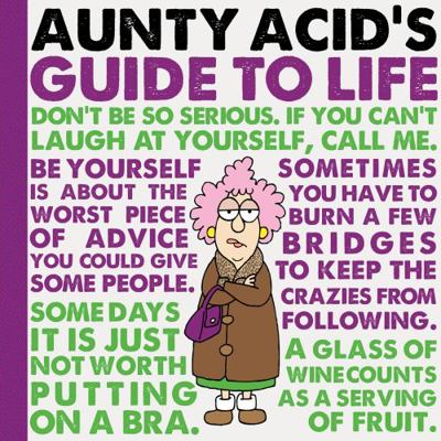 Aunty Acid's Guide to Life 1423635000 Book Cover