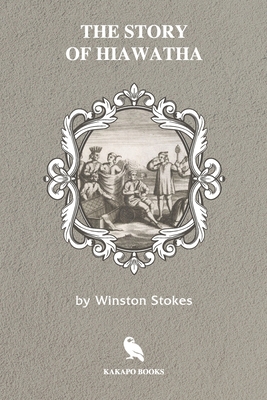 The Story of Hiawatha (Illustrated) 170827717X Book Cover