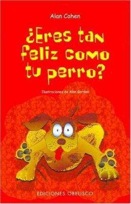 Eres Tan Feliz Como Tu Perro? [Spanish] 8497771141 Book Cover