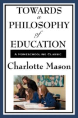 Towards a Philosophy of Education: Volume VI of... 1604594365 Book Cover