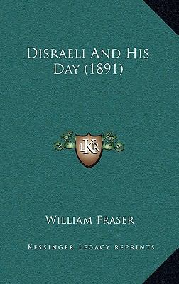 Disraeli and His Day (1891) 1164807625 Book Cover