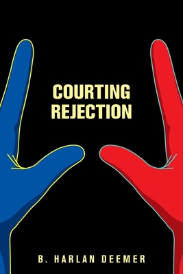 Courting Rejection 1664157476 Book Cover