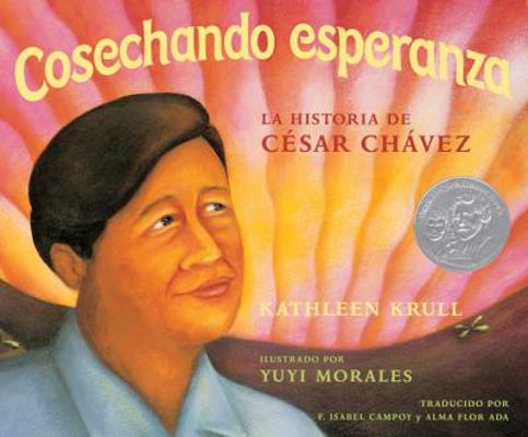 Cosechando Esperanza: La Historia de C?sar Ch?v... [Spanish] 0152047557 Book Cover