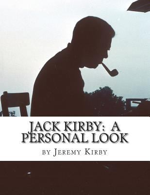 Jack Kirby: A Personal Look 1490502300 Book Cover