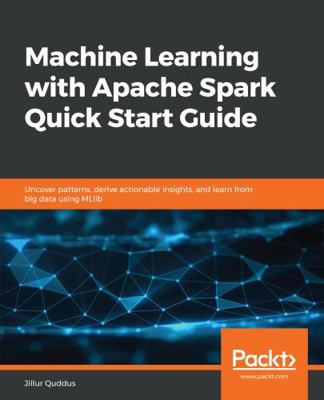 Machine Learning with Apache Spark Quick Start ... 1789346568 Book Cover