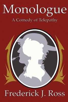 Monologue: A Comedy of Telepathy 1467963232 Book Cover