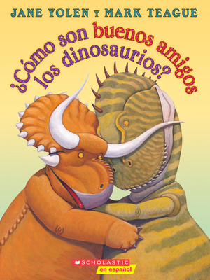 ¿Cómo Son Buenos Amigos Los Dinosaurios? (How D... [Spanish] 0545903521 Book Cover