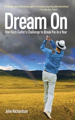 Dream on: One Hack Golfer's Challenge to Break ... 1616080264 Book Cover