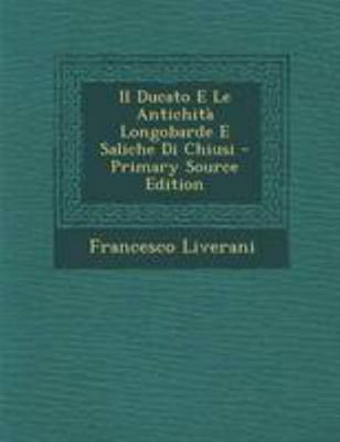 Il Ducato E Le Antichita Longobarde E Saliche D... [Italian] 1295135612 Book Cover