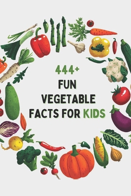 444+ Fun Vegetable Facts for Kids: Explore Amaz... B0DPS59ZGH Book Cover