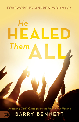 He Healed Them All: Accessing God's Grace for D... 1680314122 Book Cover