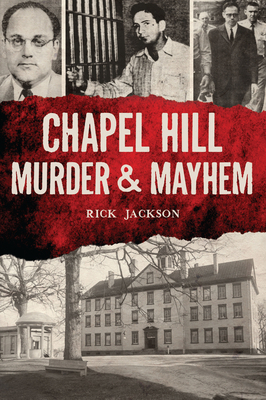 Chapel Hill Murder & Mayhem 1467153354 Book Cover