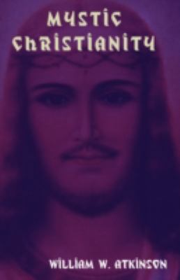 Mystic Christianity: The Inner Teachings of the... 1604440244 Book Cover