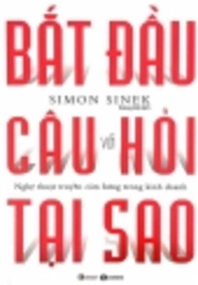 Start with Why: How Great Leaders Inspire Every... [Vietnamese] 6049912505 Book Cover