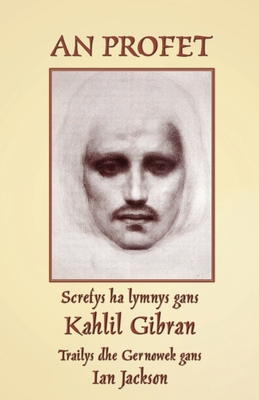 An Profet: The Prophet in Cornish [Cornish] 1782012877 Book Cover