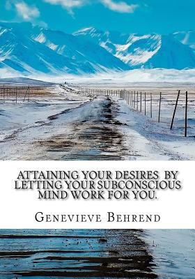 Attaining Your Desires By Letting Your Subconsc... 1974415872 Book Cover