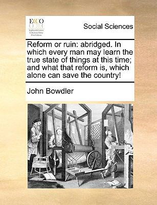 Reform or Ruin: Abridged. in Which Every Man Ma... 1170933823 Book Cover