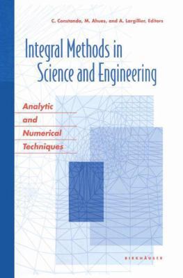 Integral Methods in Science and Engineering: An... 1461264790 Book Cover