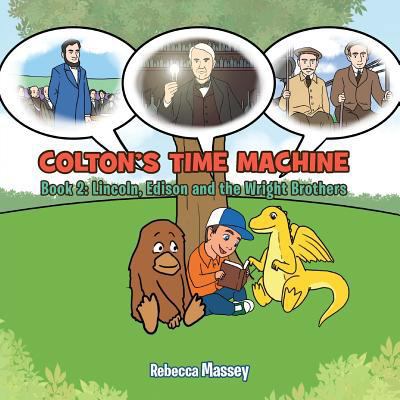 Coltons Time Machine Book 2: Lincoln, Edison an... 1948000091 Book Cover