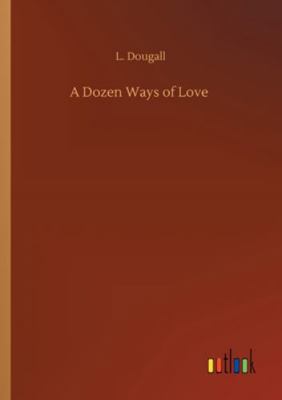 A Dozen Ways of Love 3752310952 Book Cover