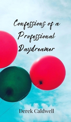 Confessions of a Professional Daydreamer 3690850592 Book Cover