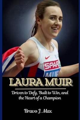 LAURA MUIR: Driven to Defy, Built to Win, and t...            Book Cover