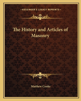 The History and Articles of Masonry 1162605510 Book Cover