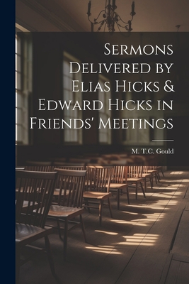 Sermons Delivered by Elias Hicks & Edward Hicks... 1022020579 Book Cover