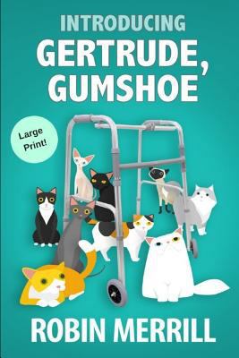 Introducing Gertrude, Gumshoe: Large Print Edition [Large Print] 1724089161 Book Cover