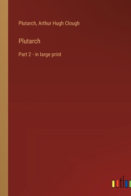 Plutarch: Part 2 - in large print 3368303139 Book Cover