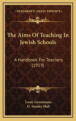 The Aims of Teaching in Jewish Schools: A Handb... 1164293486 Book Cover